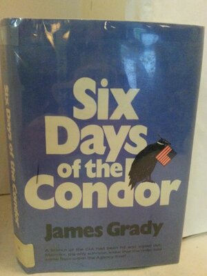 Six Days of the Condor by James Grady