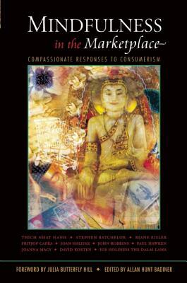 Mindfulness in the Marketplace: Compassionate Responses to Consumerism by 
