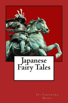 Japanese Fairy Tales by Yei Theodora Ozaki