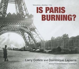 Is Paris Burning? by Larry Collins, Dominique Lapierre