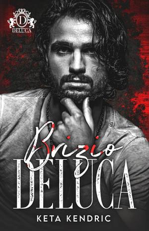 Brizio DeLuca: Savage Bloodline Series by Keta Kendric, Keta Kendric