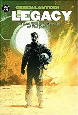 Legacy: The Last Will and Testament of Hal Jordan by Rob Ro, Alex Bleyaert, Brent Anderson, Joe Kelly, Bill Sienkiewicz