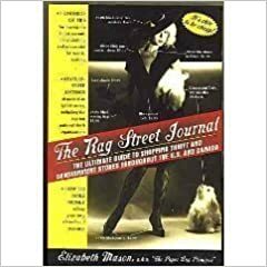 The Rag Street Journal: The Ultimate Guide to Shopping Thrift and Consignment Stores Throughout the U.S. and Canada by Elizabeth Mason