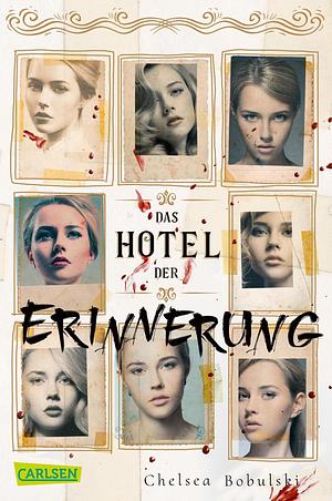 Das Hotel der Erinnerung by Chelsea Bobulski