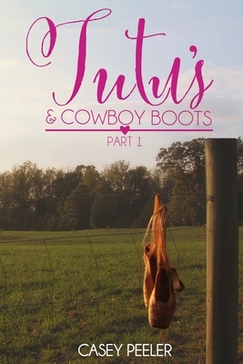 Tutus & Cowboy Boots (Part 1) by Casey Peeler