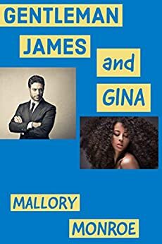 Gentleman James and Gina by Mallory Monroe