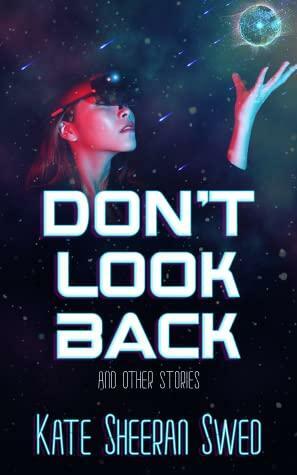 Don't Look Back by Kate Sheeran Swed