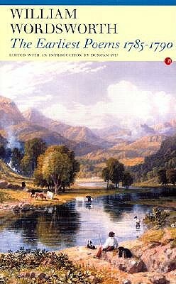 The Earliest Wordsworth: Poems 1785-1790 by William Wordsworth
