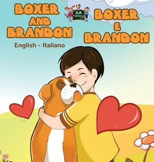 Boxer and Brandon Boxer e Brandon: English Italian Bilingual Edition by Kidkiddos Books, Inna Nusinsky