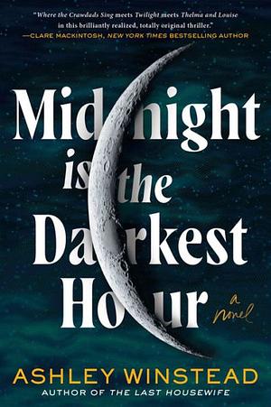 Midnight Is the Darkest Hour by Ashley Winstead