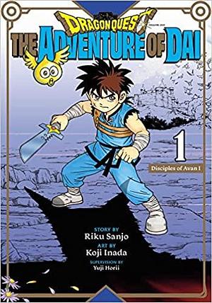 Dragon Quest: The Adventure of Dai, Vol. 1: Disciples of Avan by Riku Sanjo