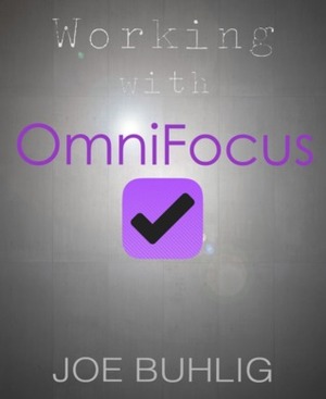 Working with OmniFocus by Joe Buhlig