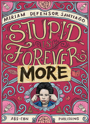 Stupid is Forevermore by Miriam Defensor Santiago