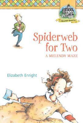 Spiderweb for Two: A Melendy Maze by Elizabeth Enright