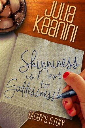 Skinniness is Next to Goddessness? Lacey's Story by Julia Keanini