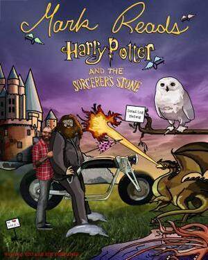 Mark Reads Harry Potter and the Sorcerer's Stone by Mark Oshiro