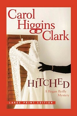 Hitched by Carol Higgins Clark