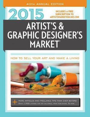Artist's & Graphic Designer's Market: How to Sell Your Art and Make a Living by Mary Burzlaff Bostic