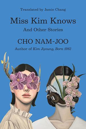 Miss Kim Knows: And Other Stories by Cho Nam-joo, Jamie Chang