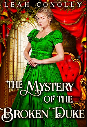 The Mystery of the Broken Duke by Leah Conolly, Leah Conolly