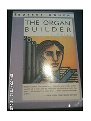 The Organ Builder by Robert Cohen