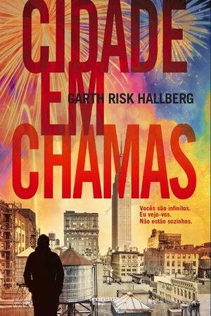 Cidade em Chamas by Garth Risk Hallberg