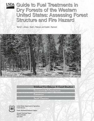 Guide to Fuel Treatments in Dry Forests of the Western United States: Assessing Forest Structure and Fire Hazard by United States Department of Agriculture