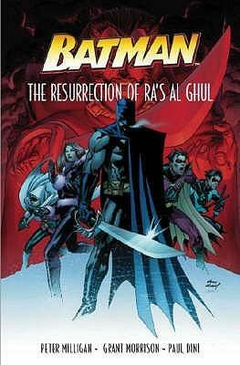 Batman: The Resurrection Of Ra's Al Ghul by Peter Milligan, Fabian Nicieza, Paul Dini, Grant Morrison, Keith Champagne