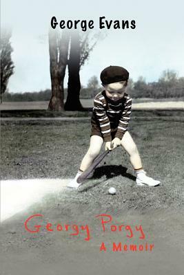 Georgy Porgy: A Memoir by George Evans