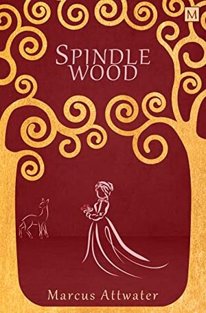 Spindlewood by Marcus Attwater