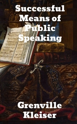 Successful Methods of Public Speaking by Grenville Kleiser