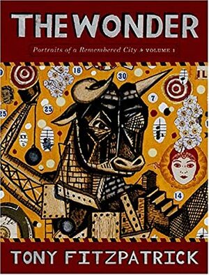 The Wonder by Tony Fitzpatrick, Mickey Cartin