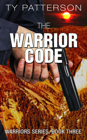 The Warrior Code by Ty Patterson