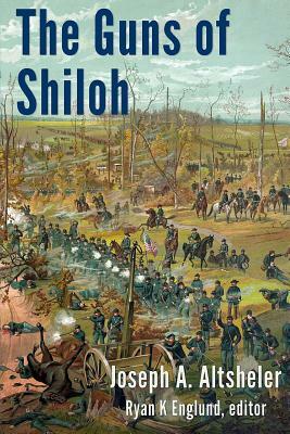 The Guns of Shiloh: A Story of the Great Western Campaign by Joseph a. Altsheler