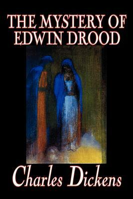 The Mystery of Edwin Drood by Charles Dickens, Fiction, Classics, Literary by Charles Dickens