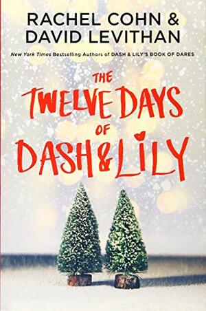 The Twelve Days of Dash and Lily by Rachel Cohn