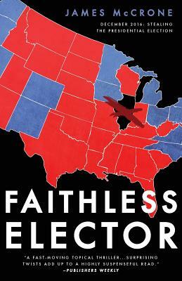 Faithless Elector by James McCrone