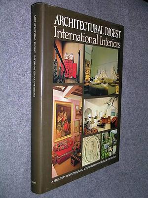 International Interiors: Architectural Digest Presents a Selection of Distinguished Interior Design from Four Continents by Paige Rense