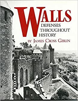 Walls: Defenses Throughout History by James Cross Giblin