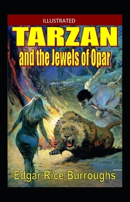 Tarzan and the Jewels of Opar Illustrated by Edgar Rice Burroughs