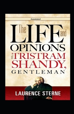 The Life and Opinions of Tristram Shandy, Gentleman Annotated by Laurence Sterne