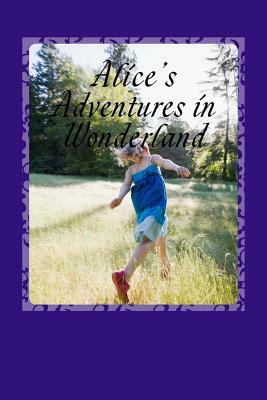 Alice's Adventures in Wonderland by Lewis Carroll