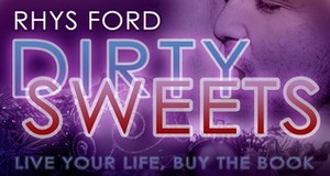 Dirty Sweets by Rhys Ford