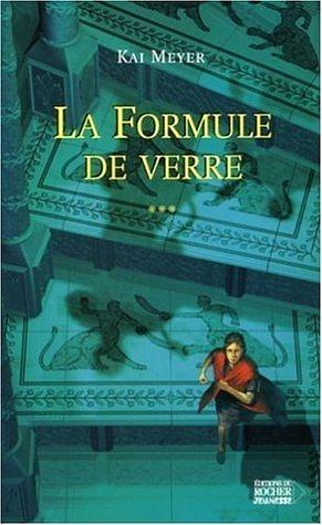 La Formule de verre by Kai Meyer