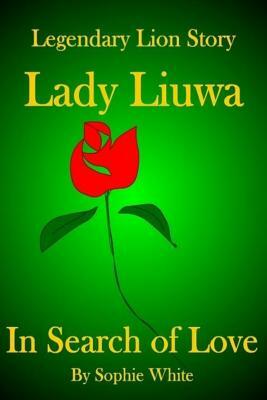 Lady Liuwa: In Search of Love by Sophie White