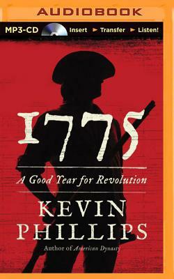 1775: A Good Year for Revolution by Kevin Phillips