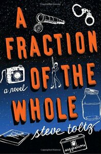 A Fraction of the Whole by Steve Toltz