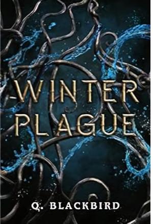 Winter Plague by Quinn Blackbird