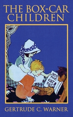 The Box-Car Children: The Original 1924 Edition in Full Color by Gertrude Chandler Warner
