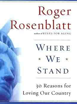 Where We Stand: 30 Reasons for Loving Our Country by Roger Rosenblatt